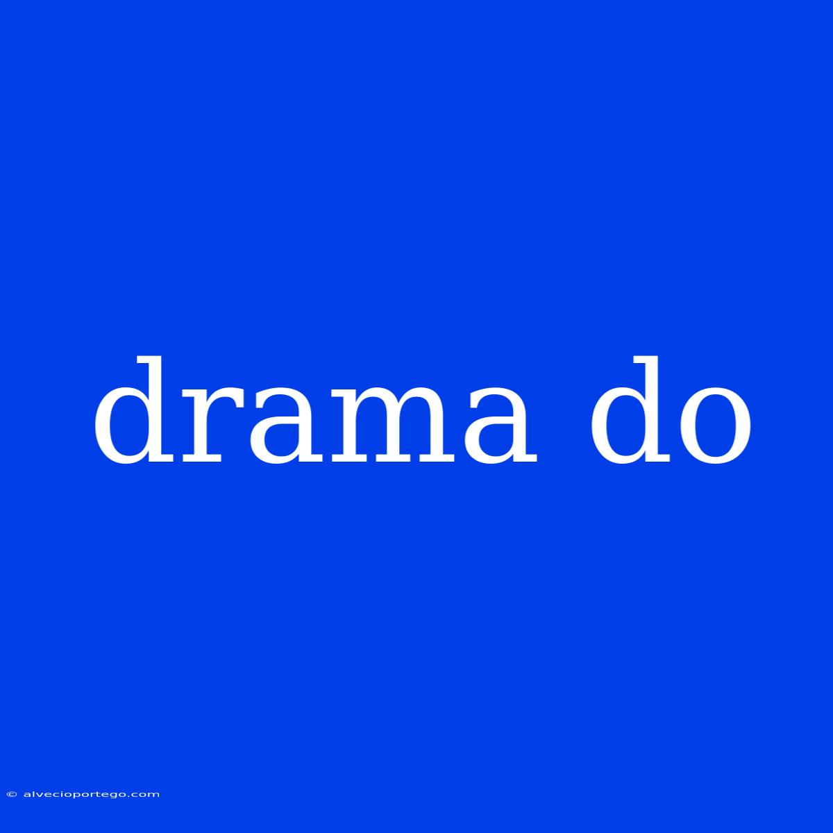 Drama Do