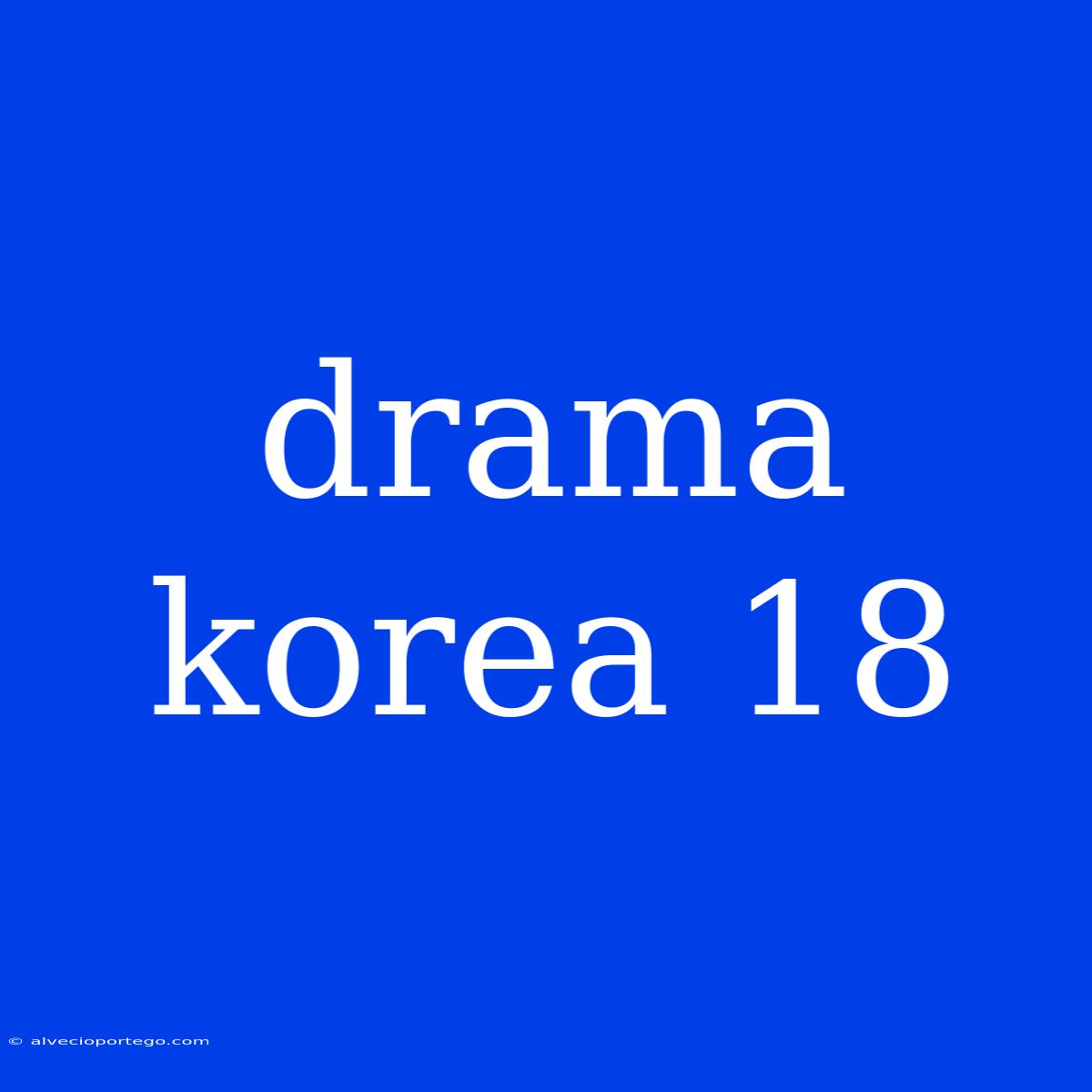 Drama Korea 18