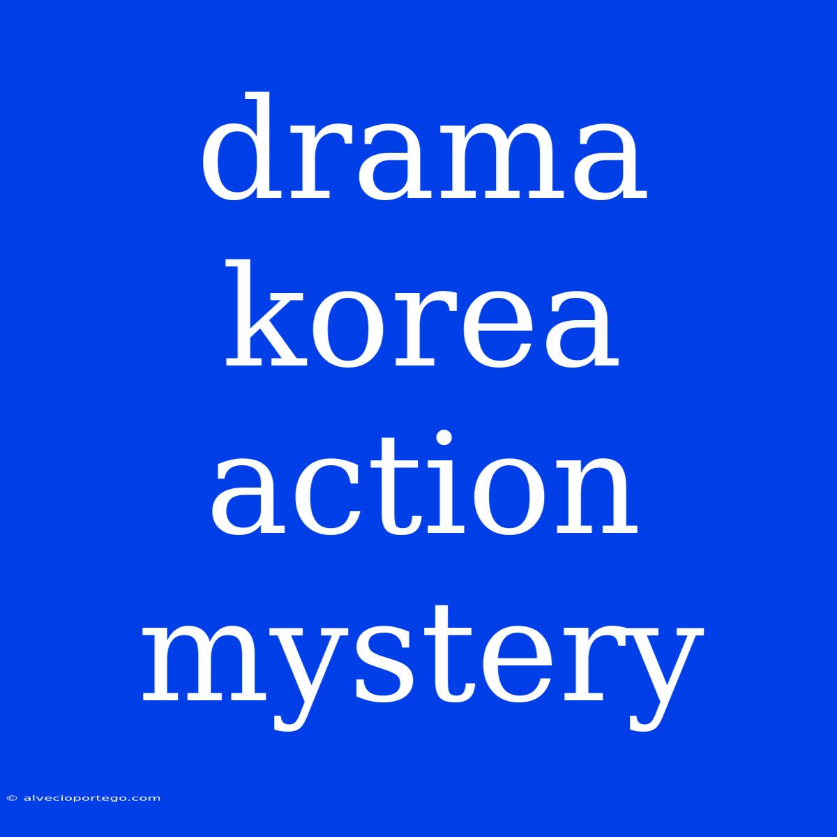 Drama Korea Action Mystery