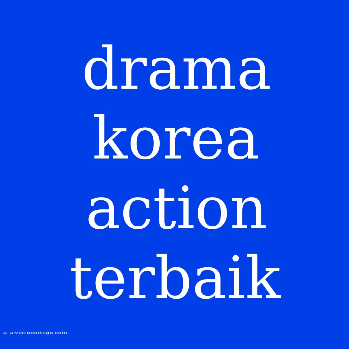 Drama Korea Action Terbaik