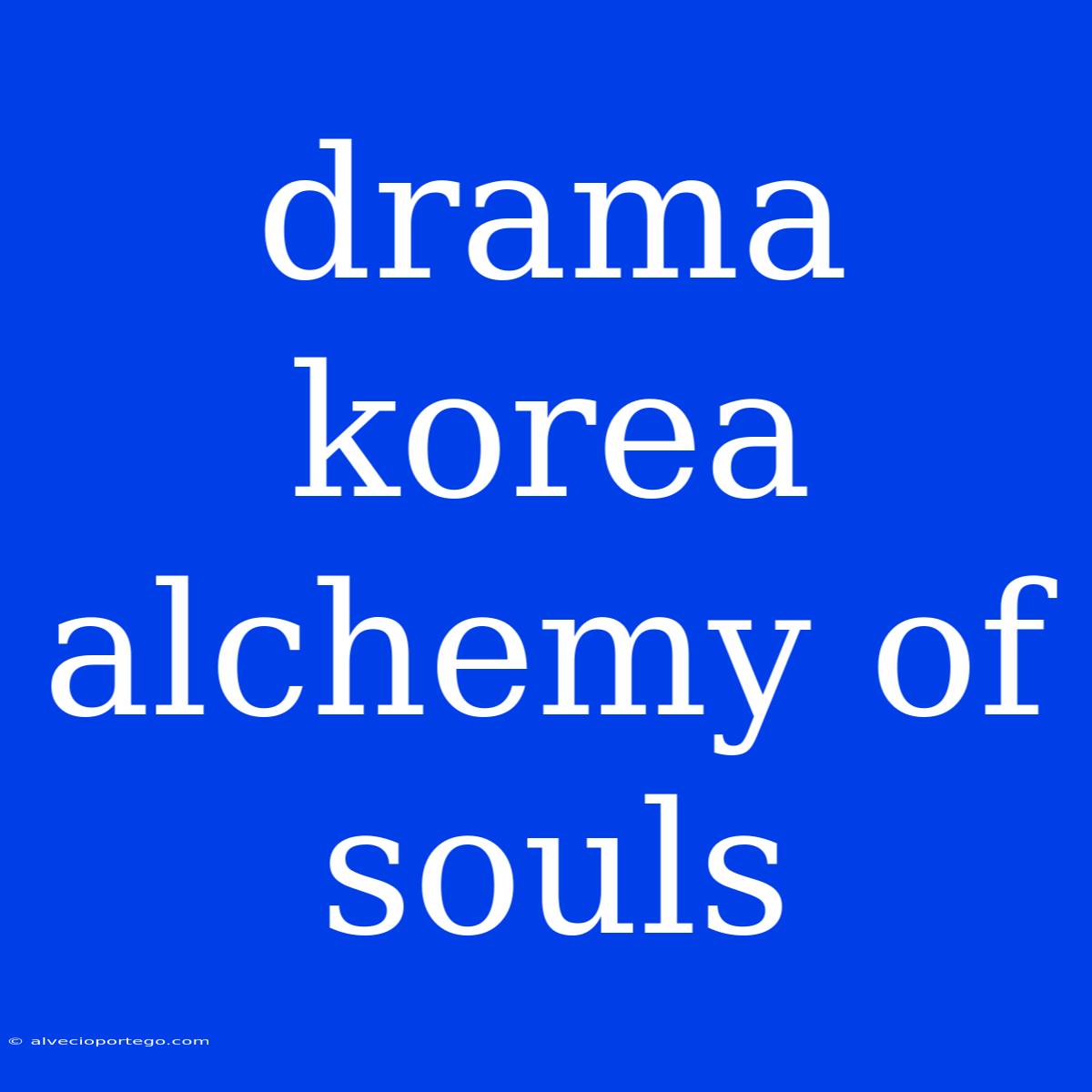 Drama Korea Alchemy Of Souls