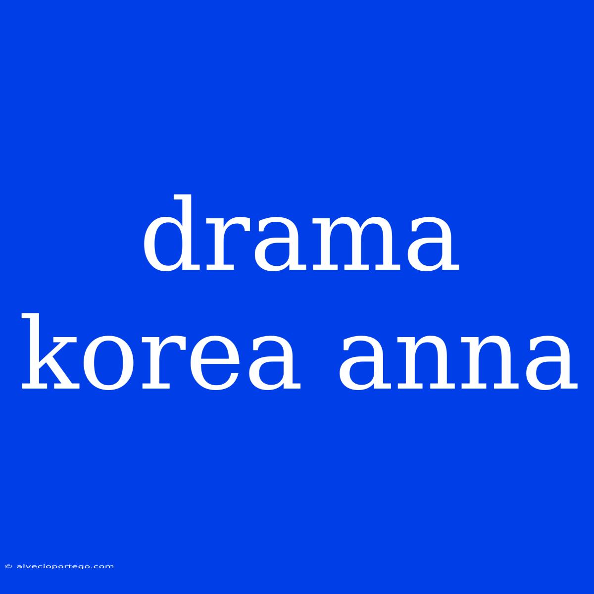 Drama Korea Anna