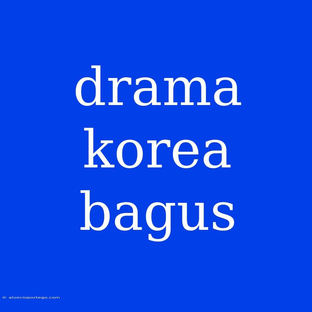 Drama Korea Bagus