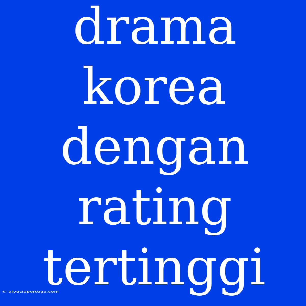 Drama Korea Dengan Rating Tertinggi