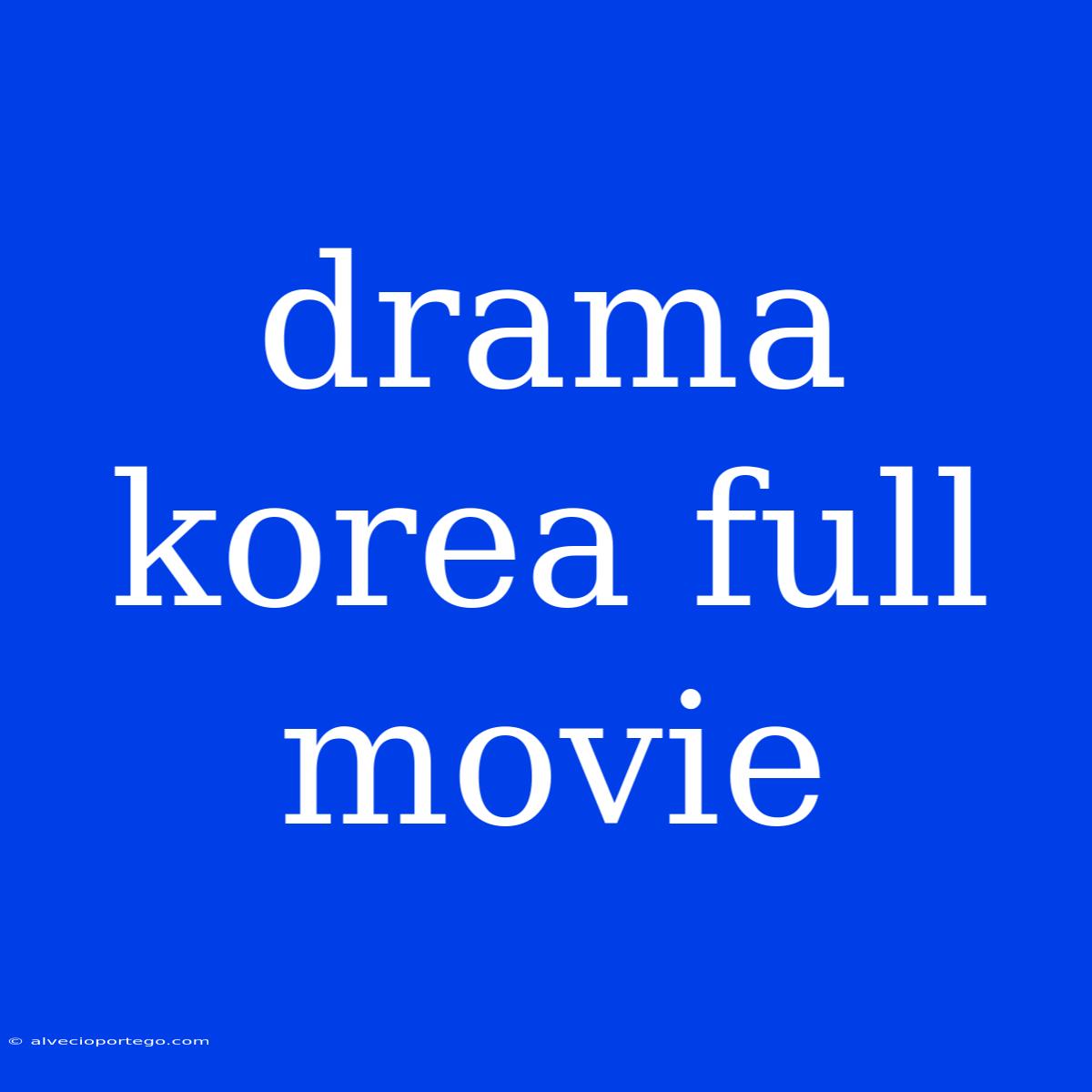 Drama Korea Full Movie