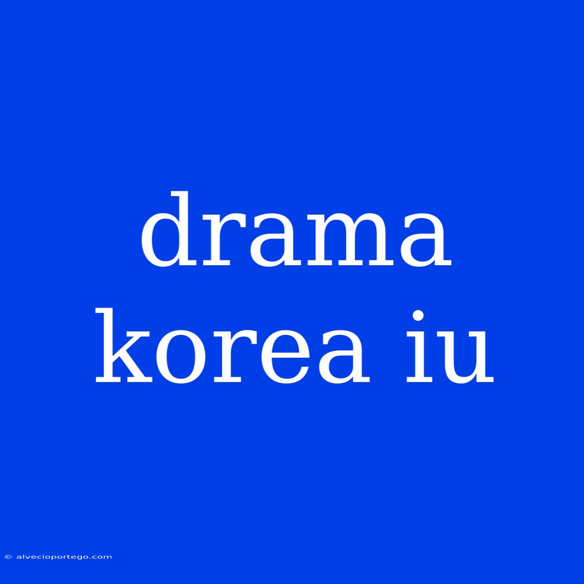 Drama Korea Iu