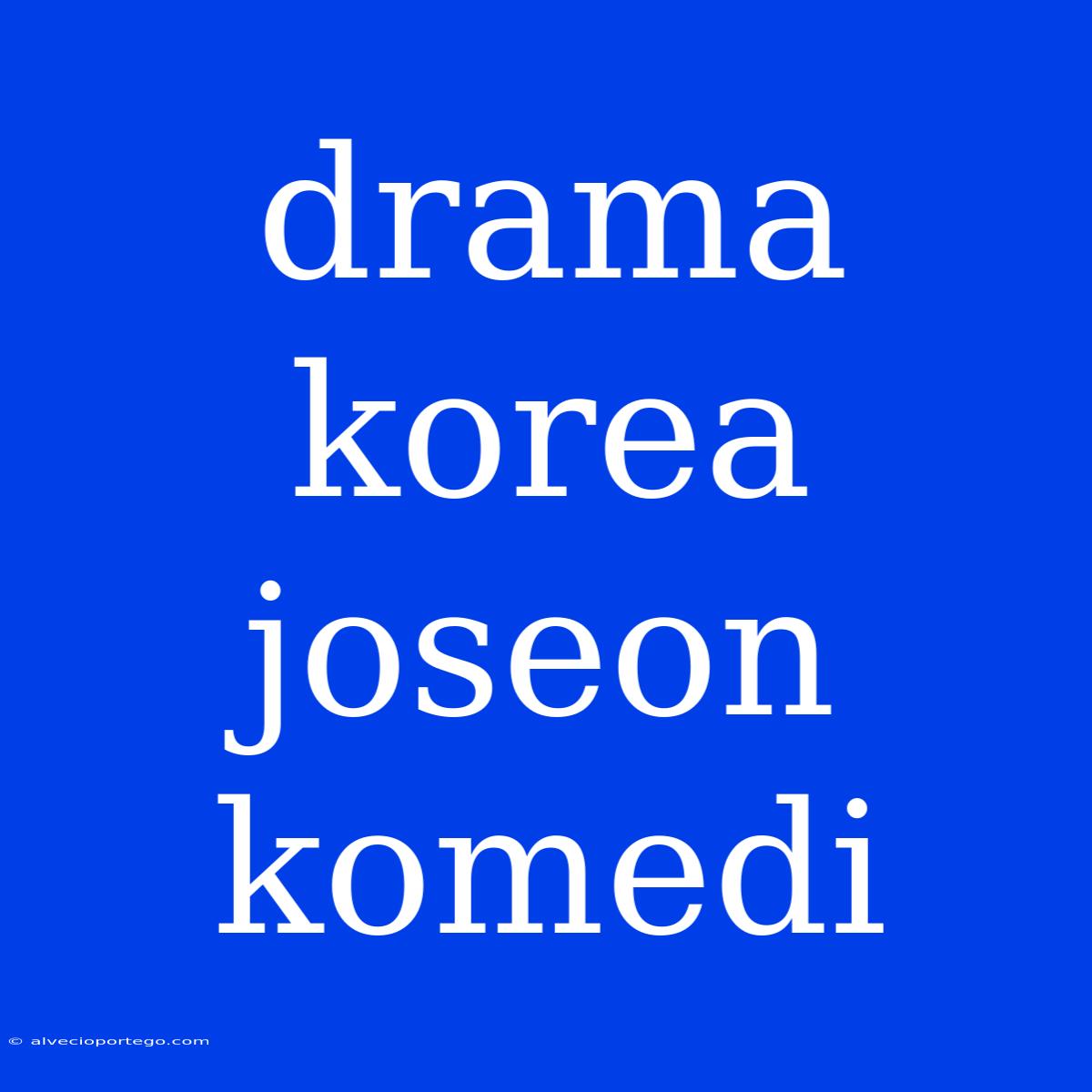 Drama Korea Joseon Komedi