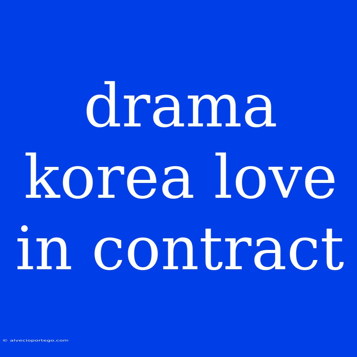 Drama Korea Love In Contract