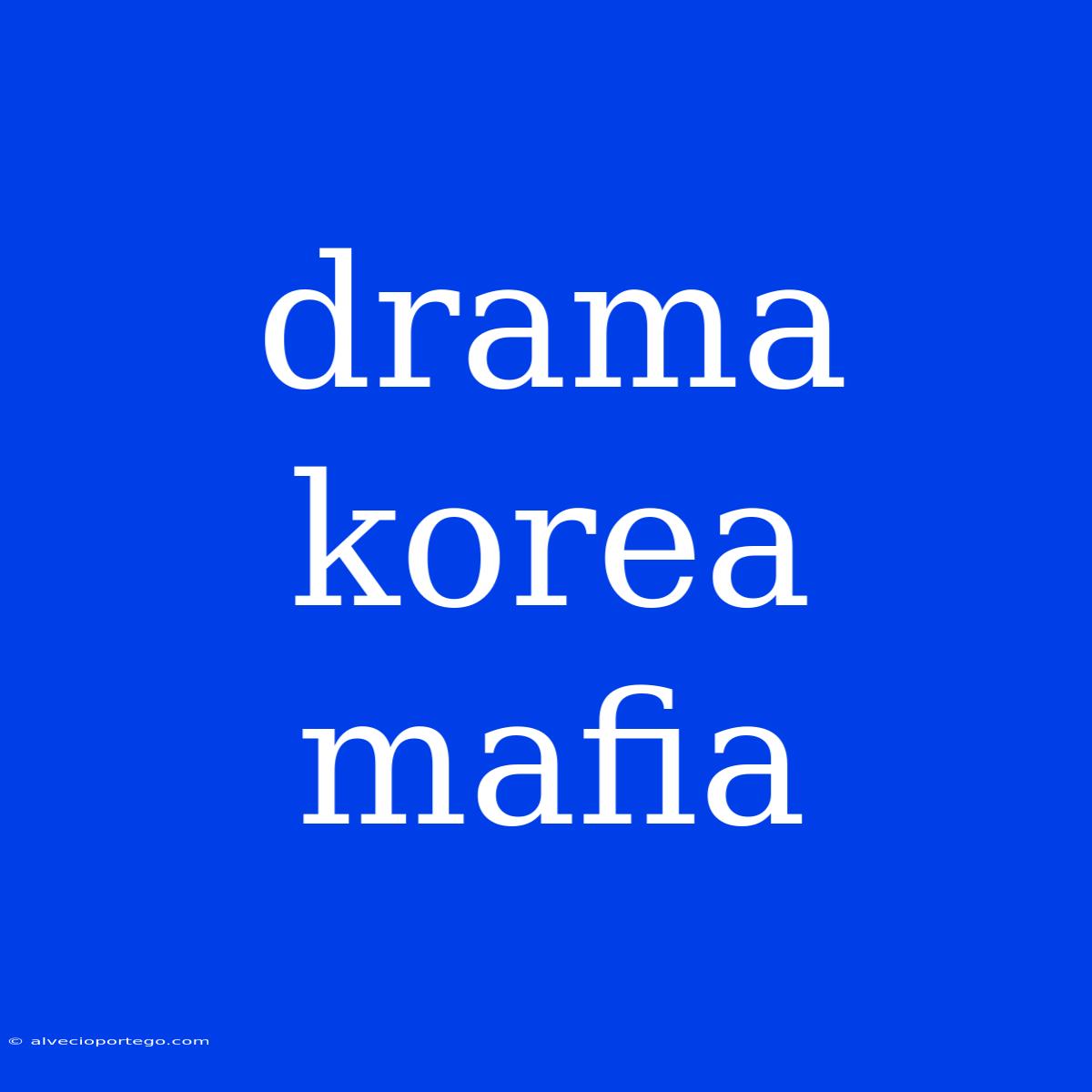 Drama Korea Mafia