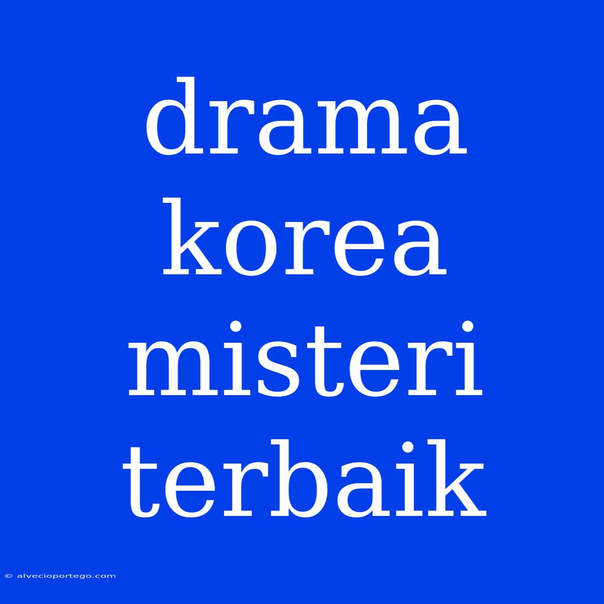 Drama Korea Misteri Terbaik