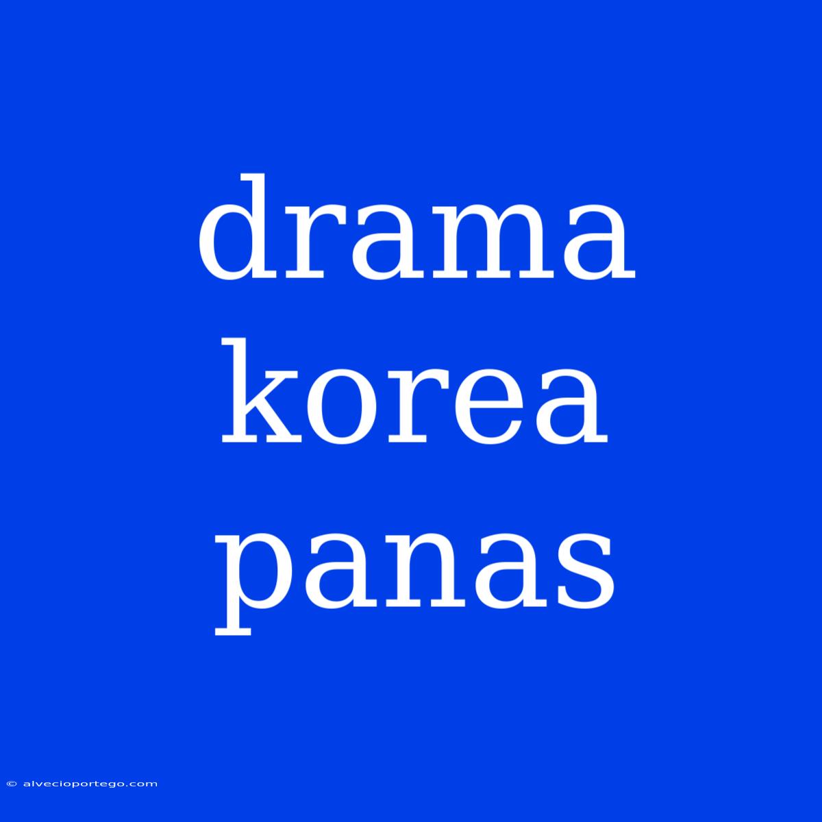 Drama Korea Panas