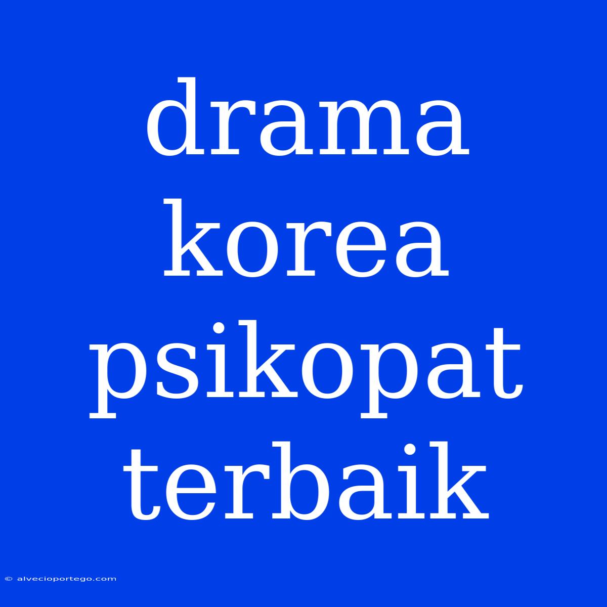 Drama Korea Psikopat Terbaik