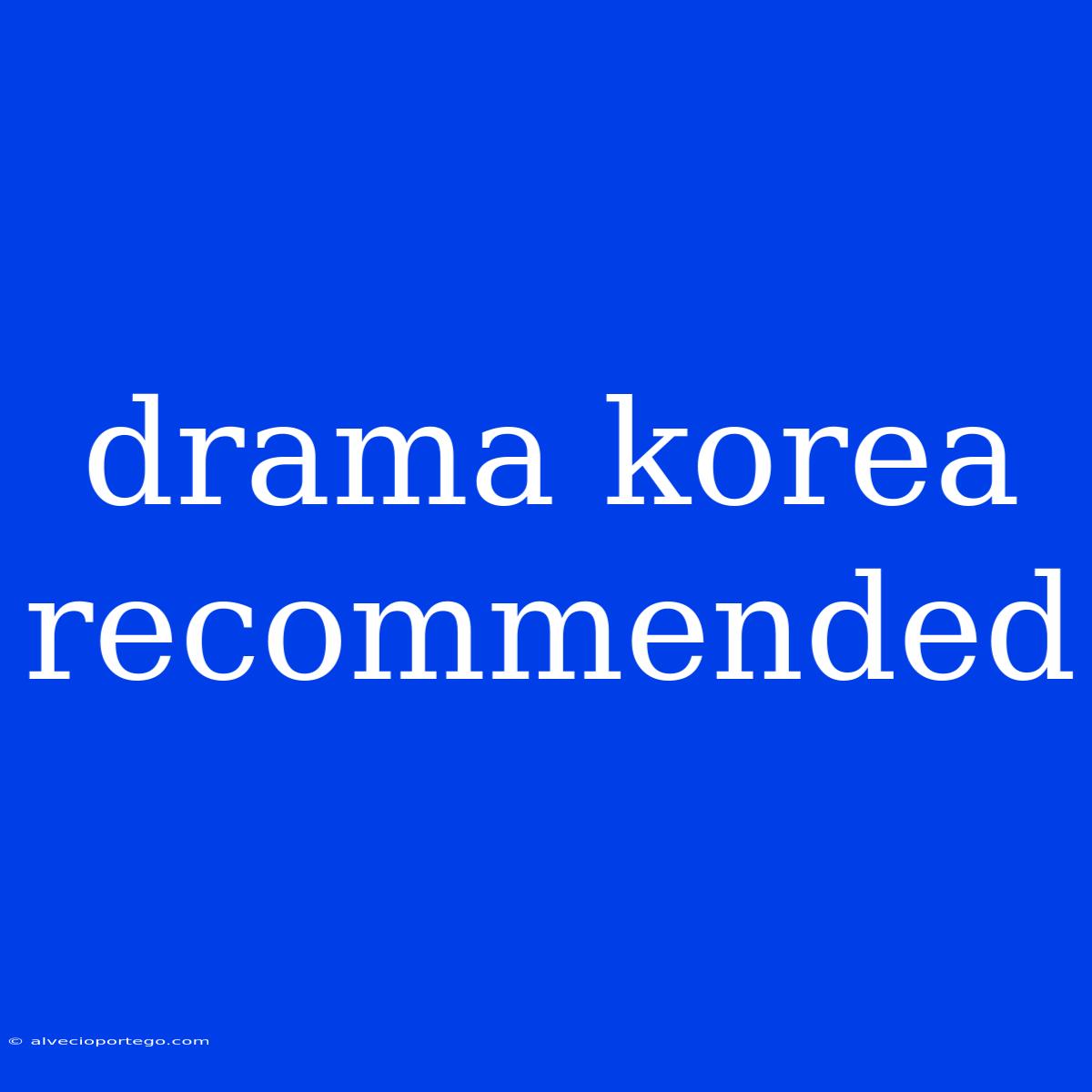 Drama Korea Recommended