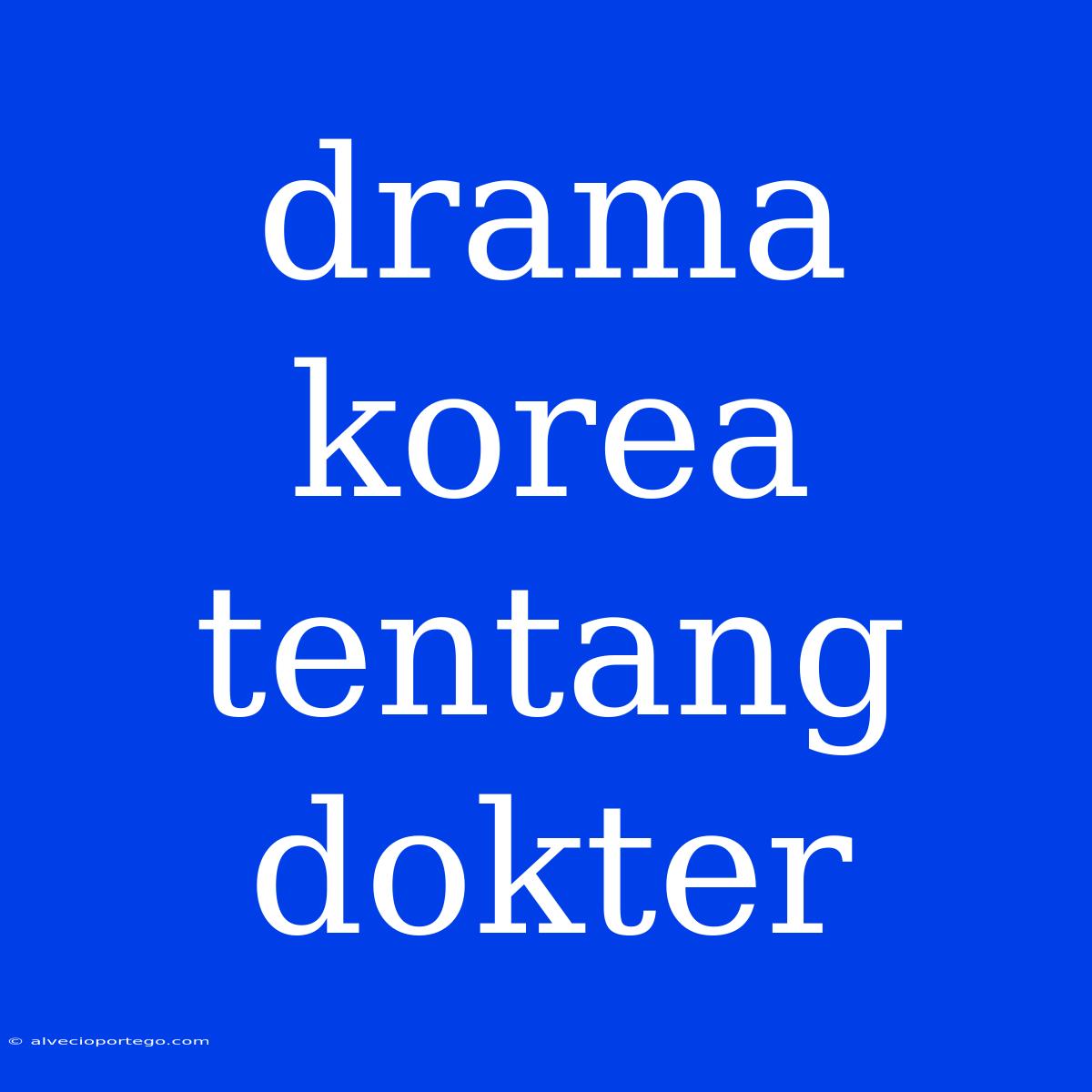 Drama Korea Tentang Dokter