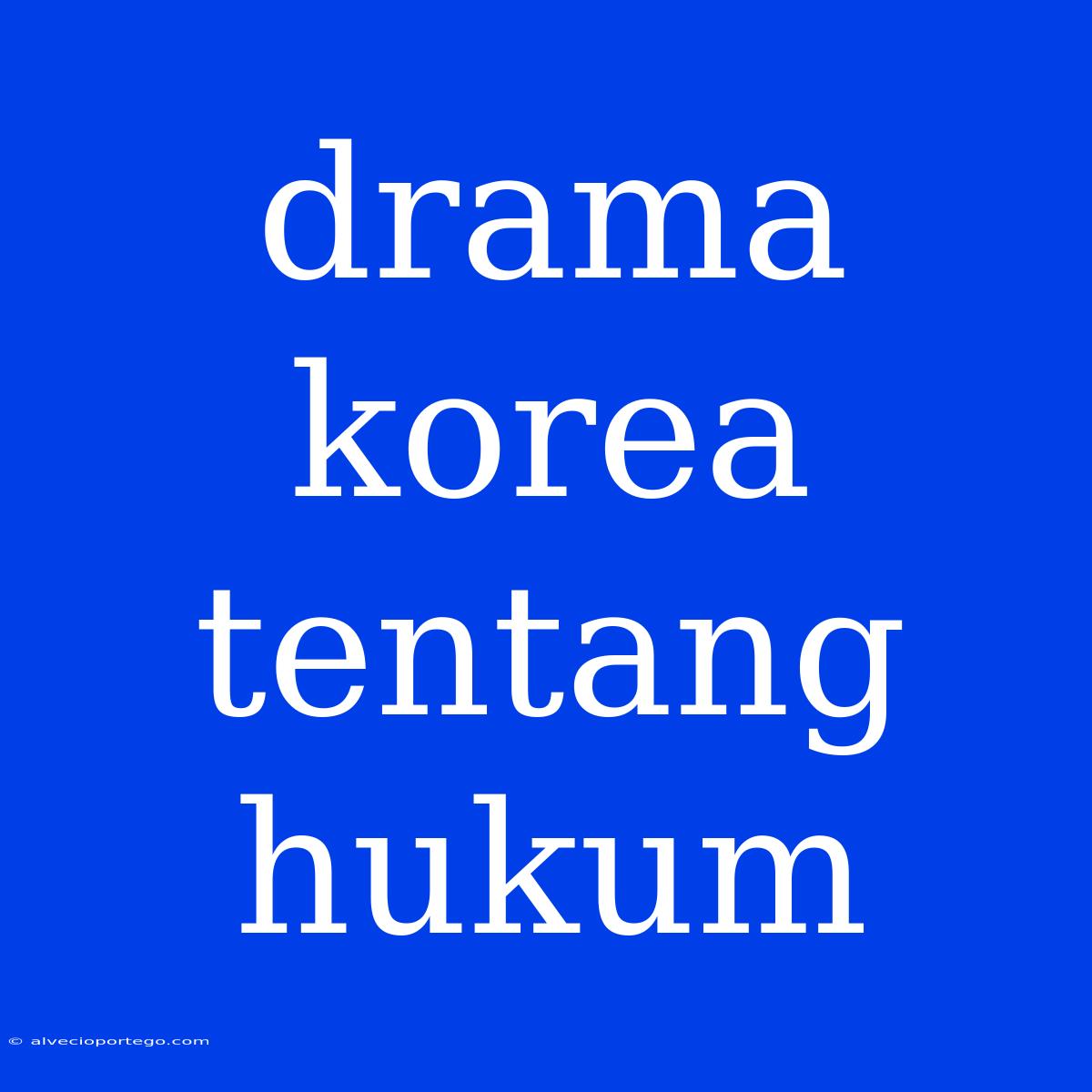 Drama Korea Tentang Hukum