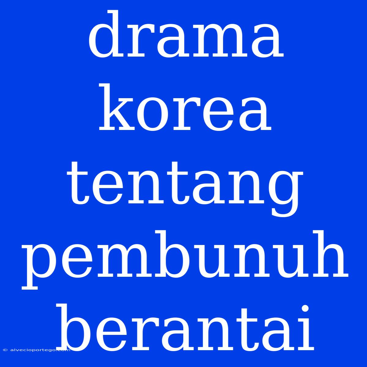 Drama Korea Tentang Pembunuh Berantai