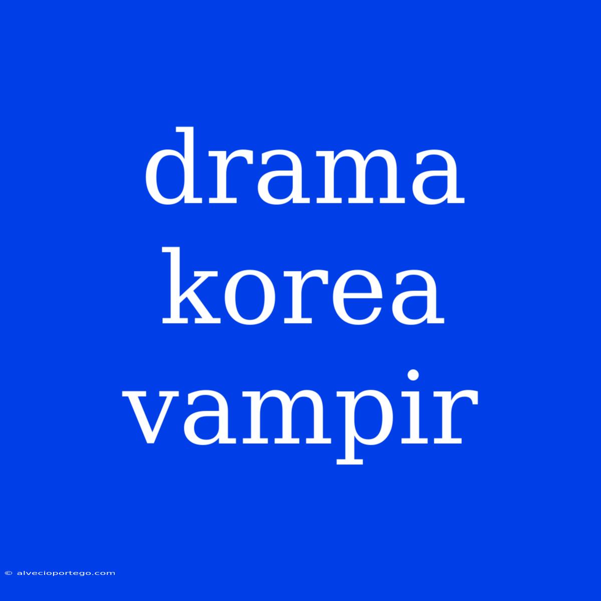 Drama Korea Vampir