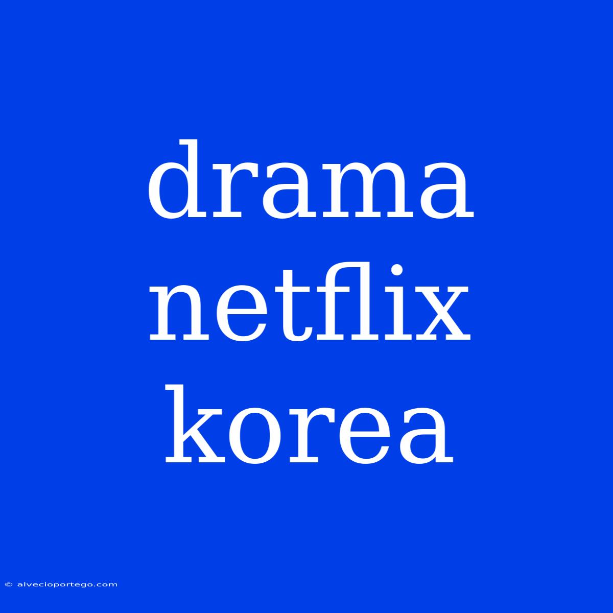 Drama Netflix Korea