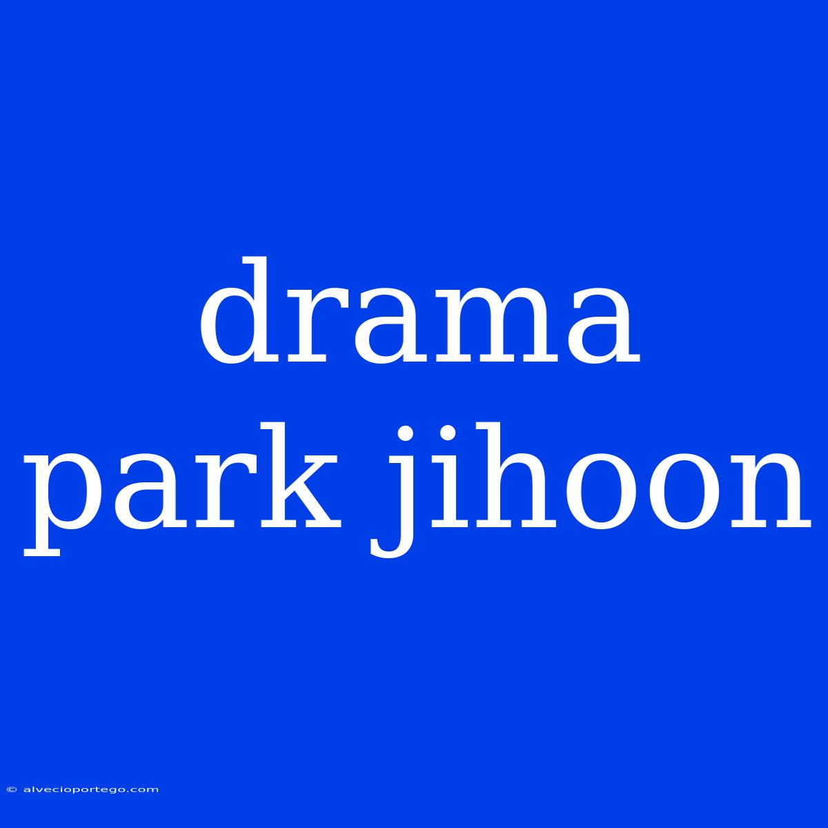 Drama Park Jihoon