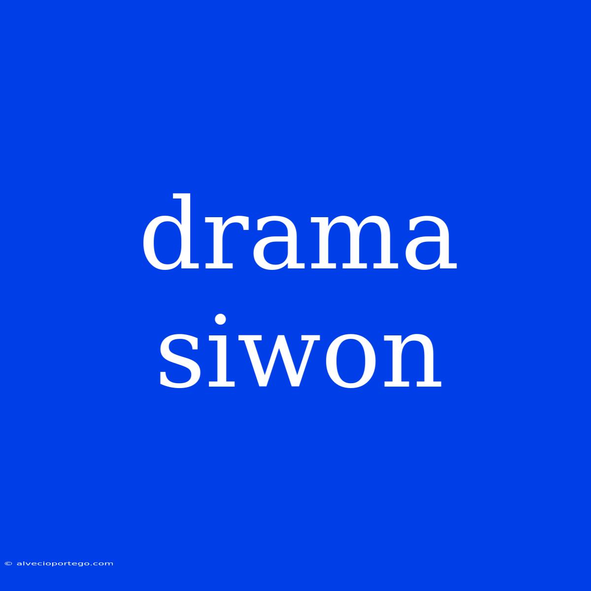 Drama Siwon