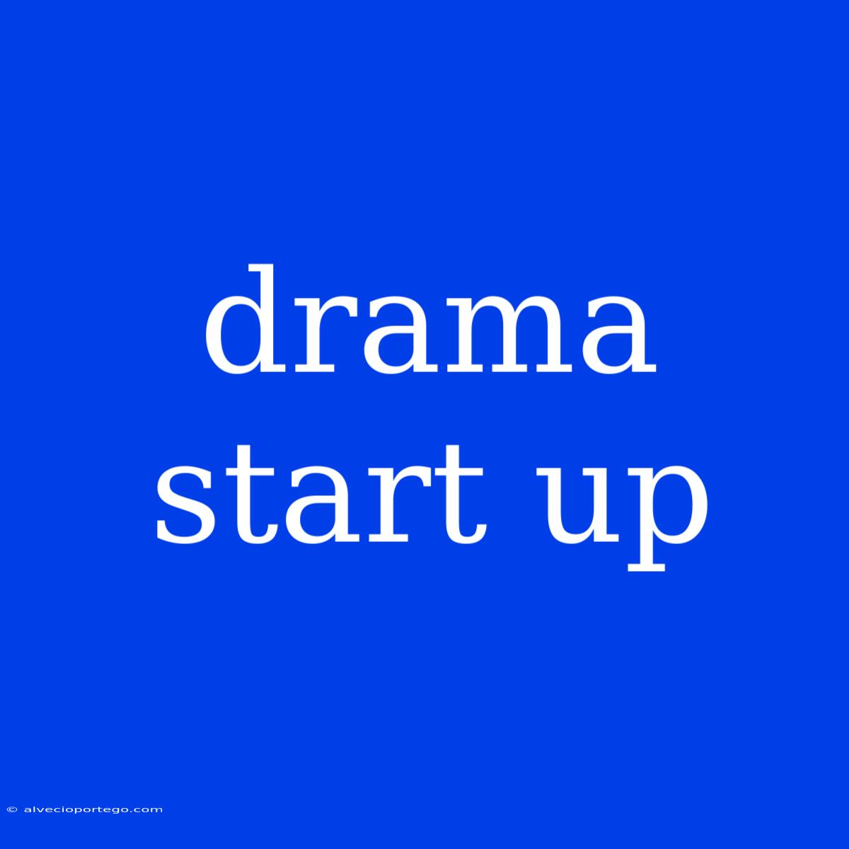 Drama Start Up