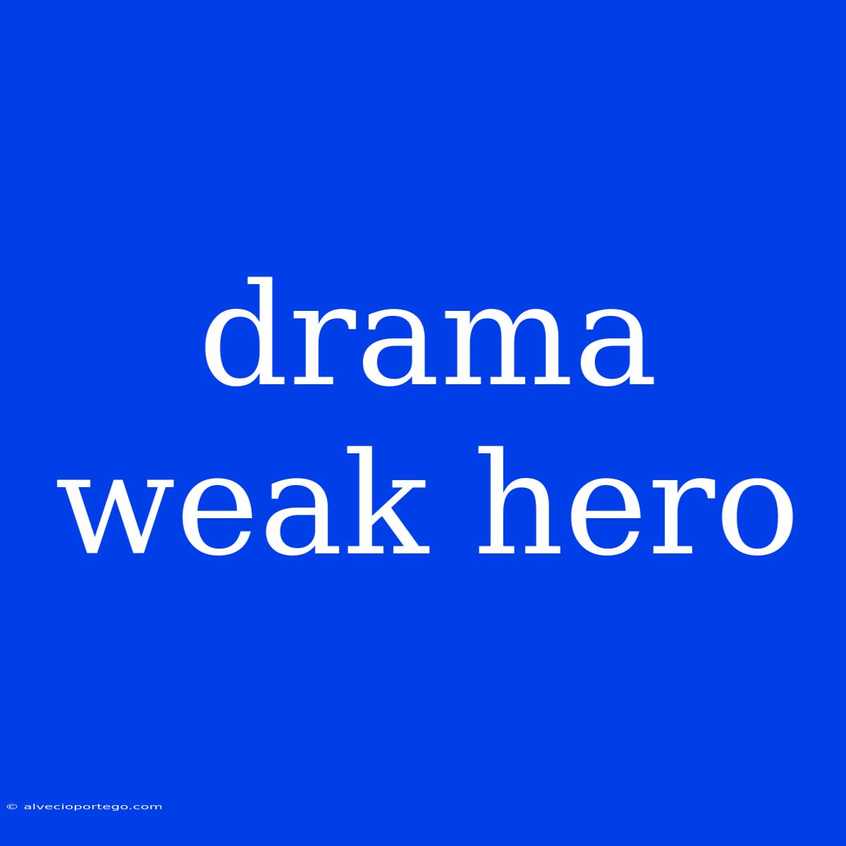 Drama Weak Hero