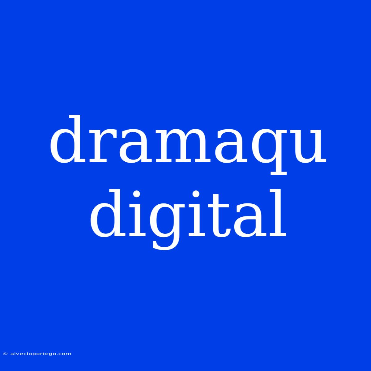 Dramaqu Digital