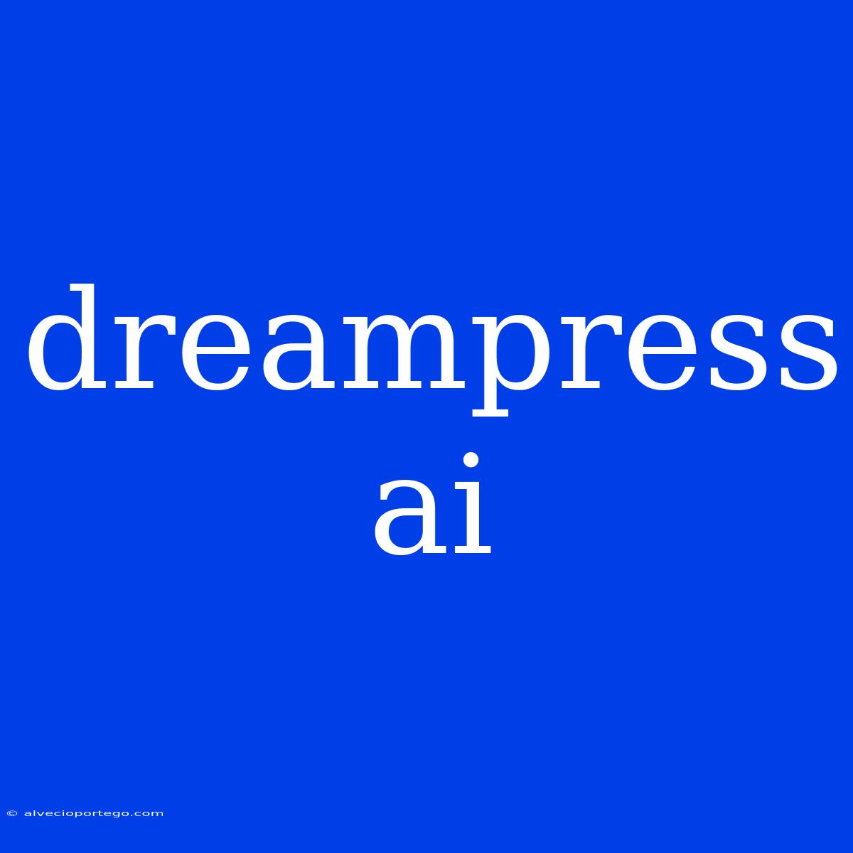 Dreampress Ai