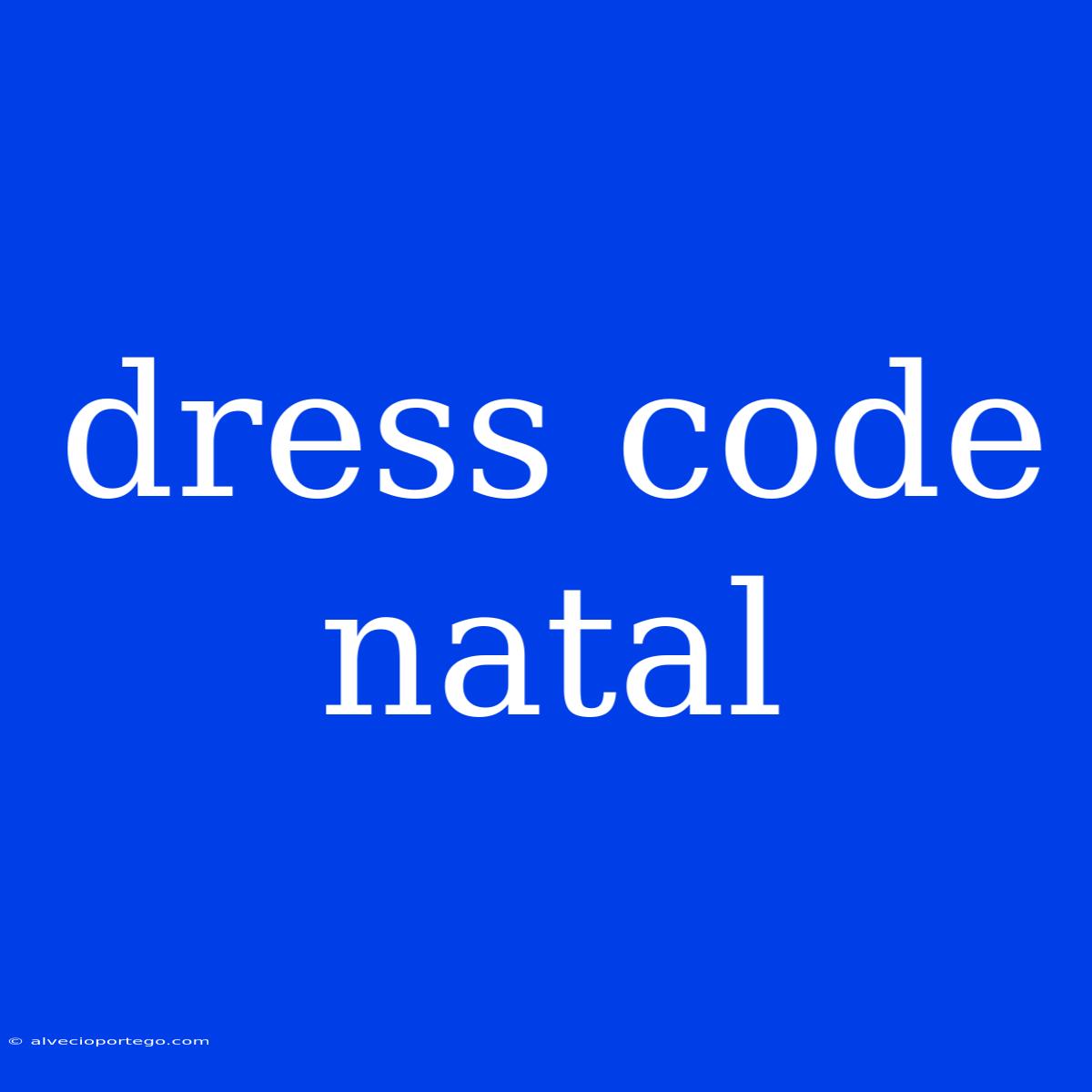 Dress Code Natal