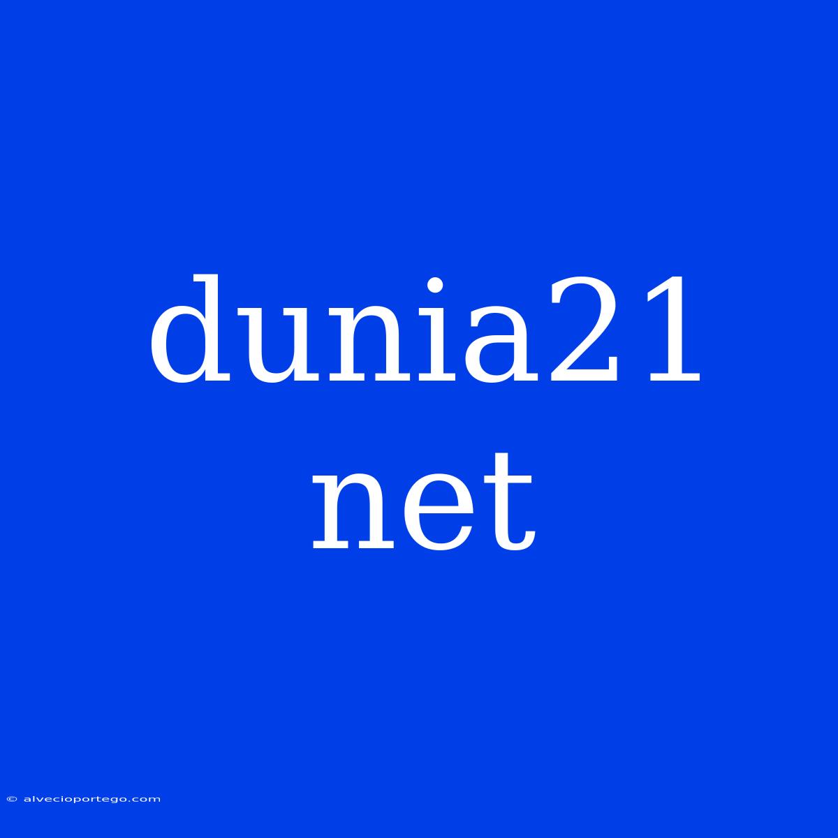 Dunia21 Net