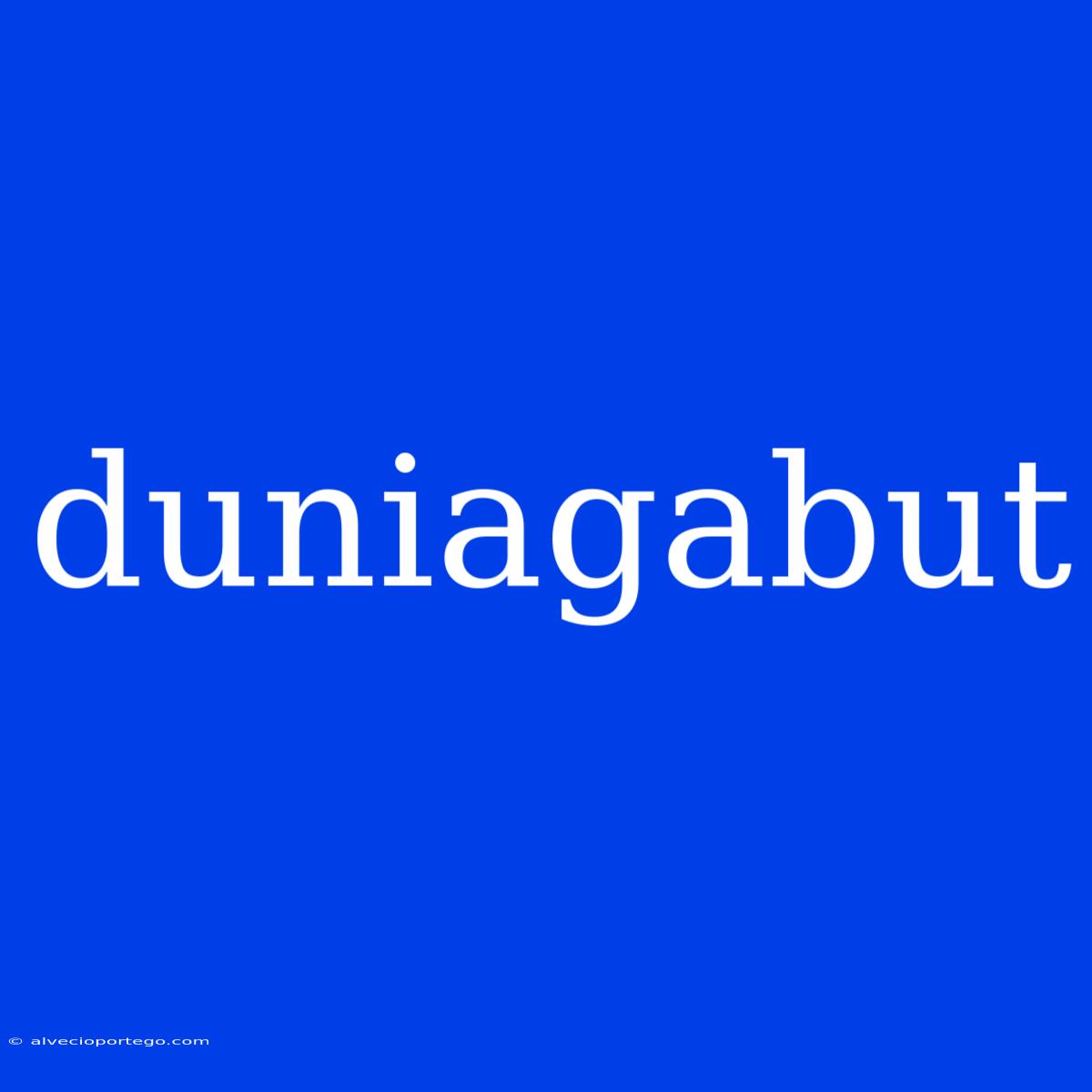 Duniagabut