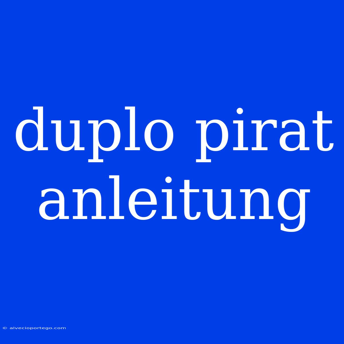 Duplo Pirat Anleitung