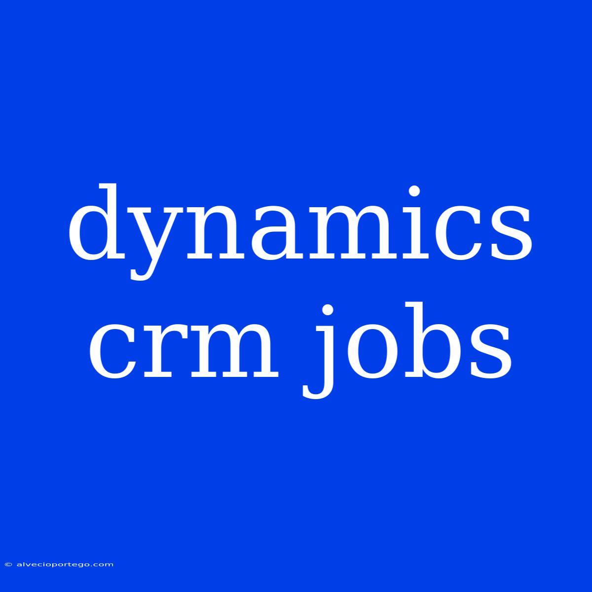 Dynamics Crm Jobs