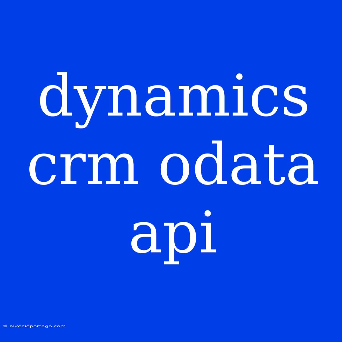 Dynamics Crm Odata Api