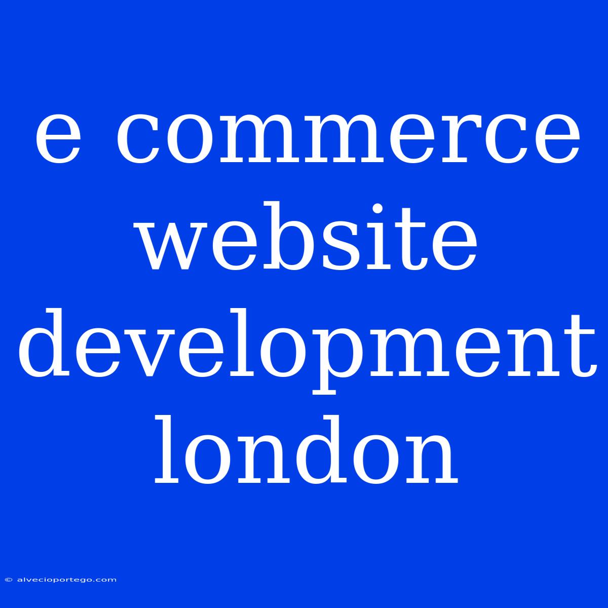 E Commerce Website Development London