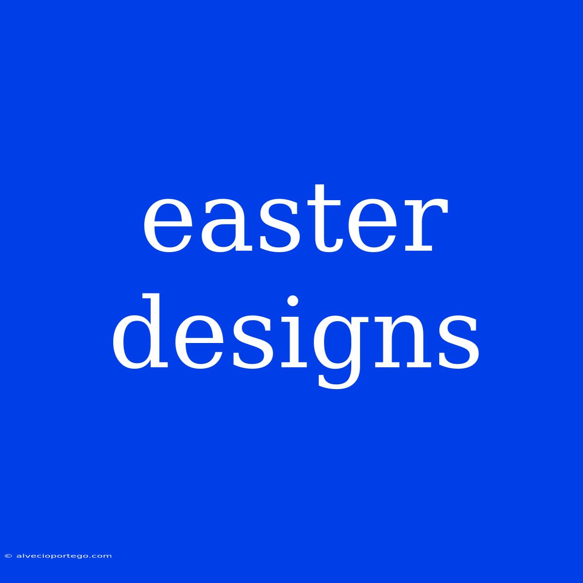 Easter Designs