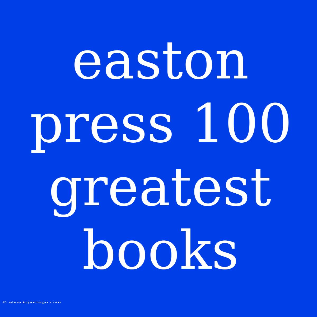 Easton Press 100 Greatest Books