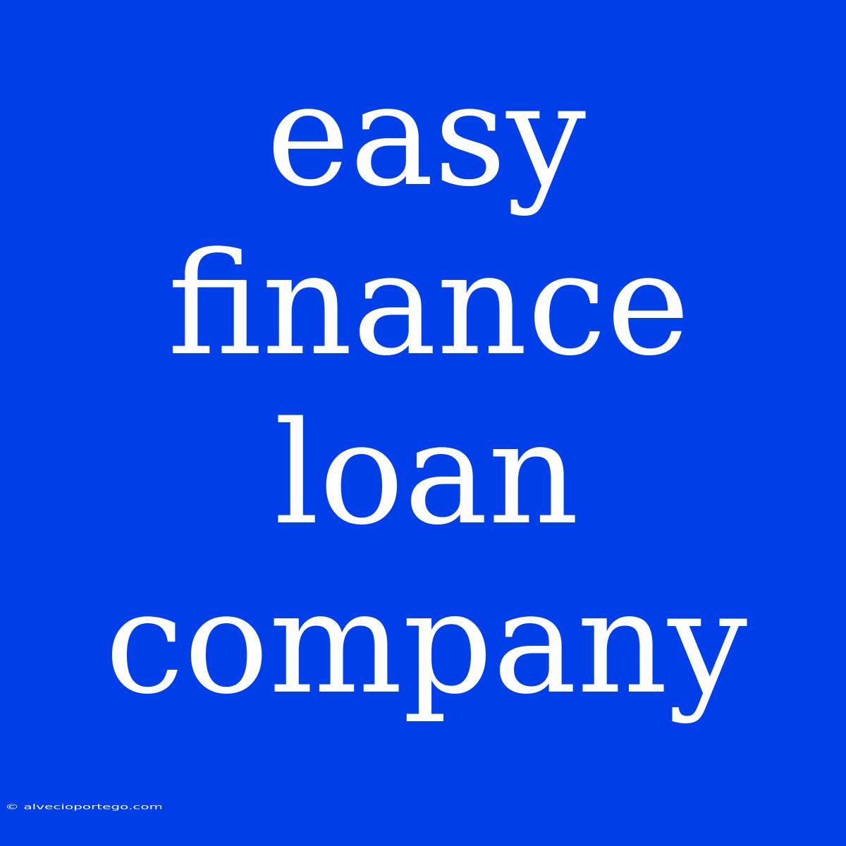 Easy Finance Loan Company