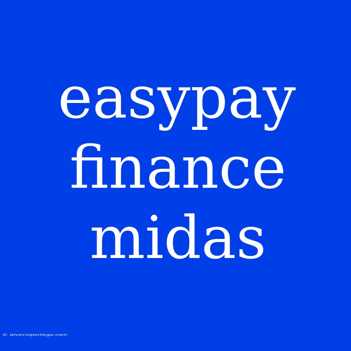 Easypay Finance Midas