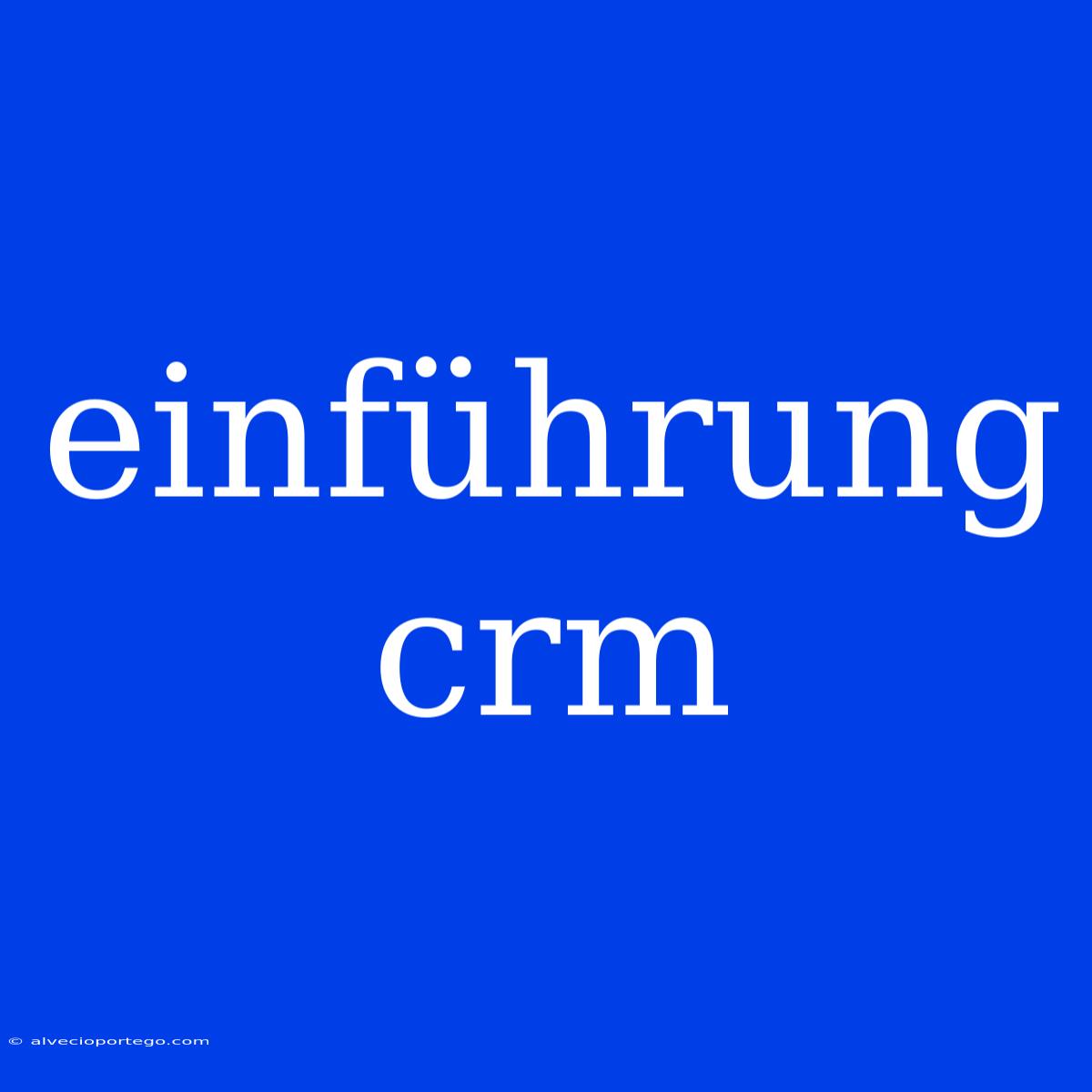 Einführung Crm