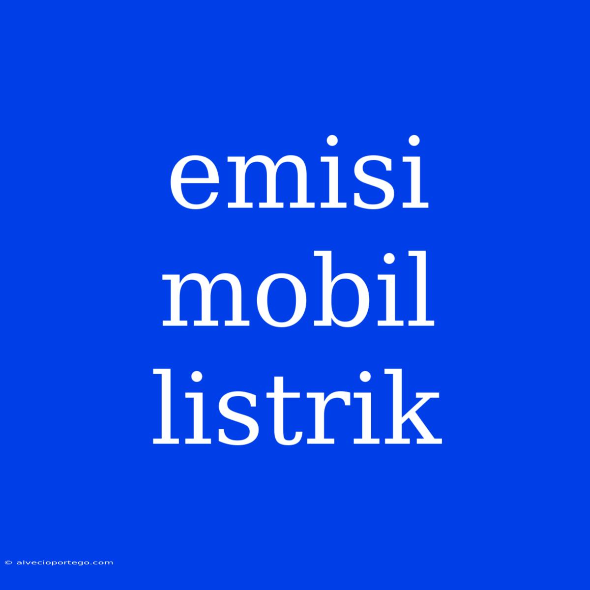 Emisi Mobil Listrik