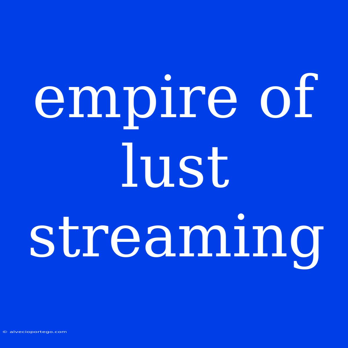 Empire Of Lust Streaming