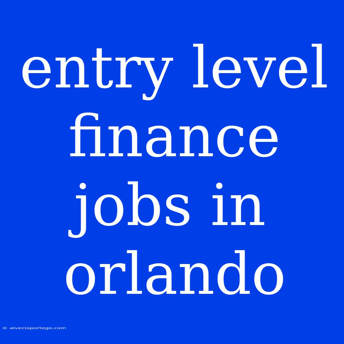 Entry Level Finance Jobs In Orlando