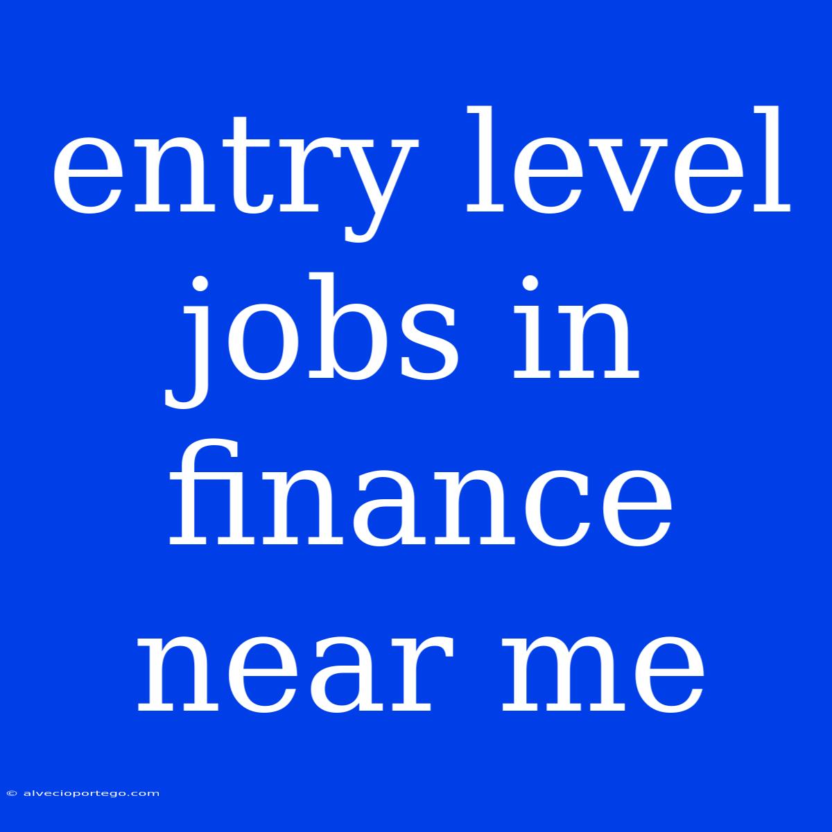 Entry Level Jobs In Finance Near Me