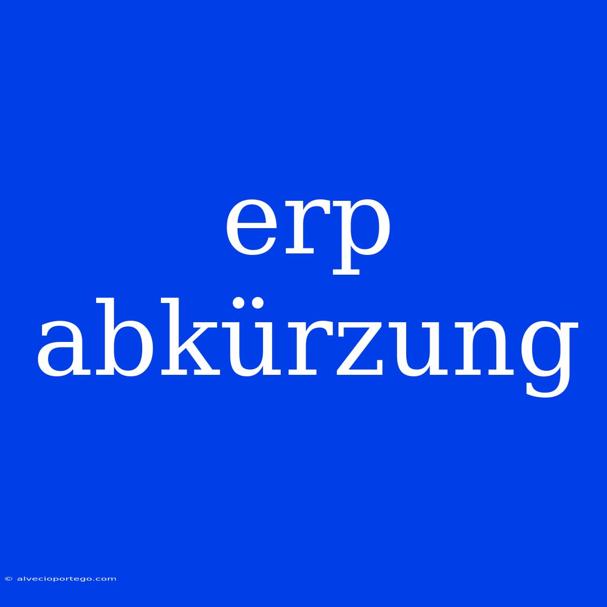 Erp Abkürzung