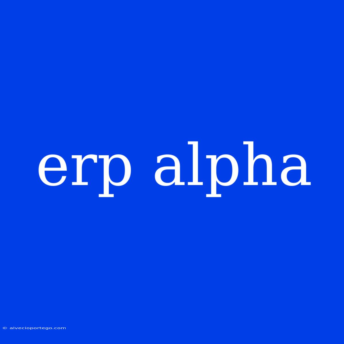 Erp Alpha