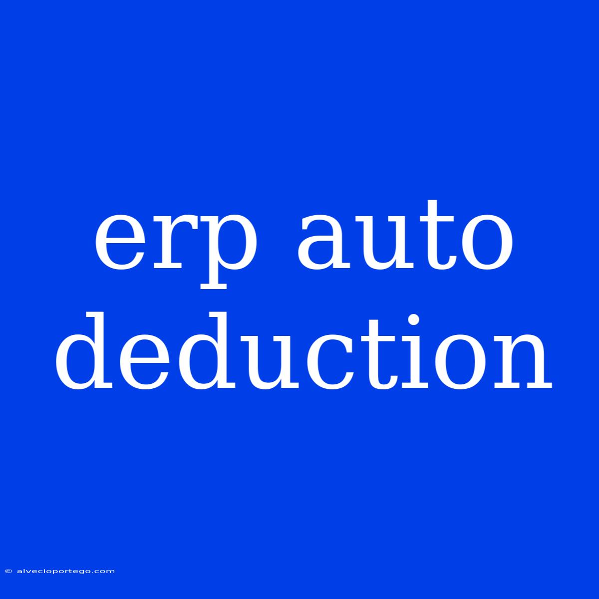 Erp Auto Deduction