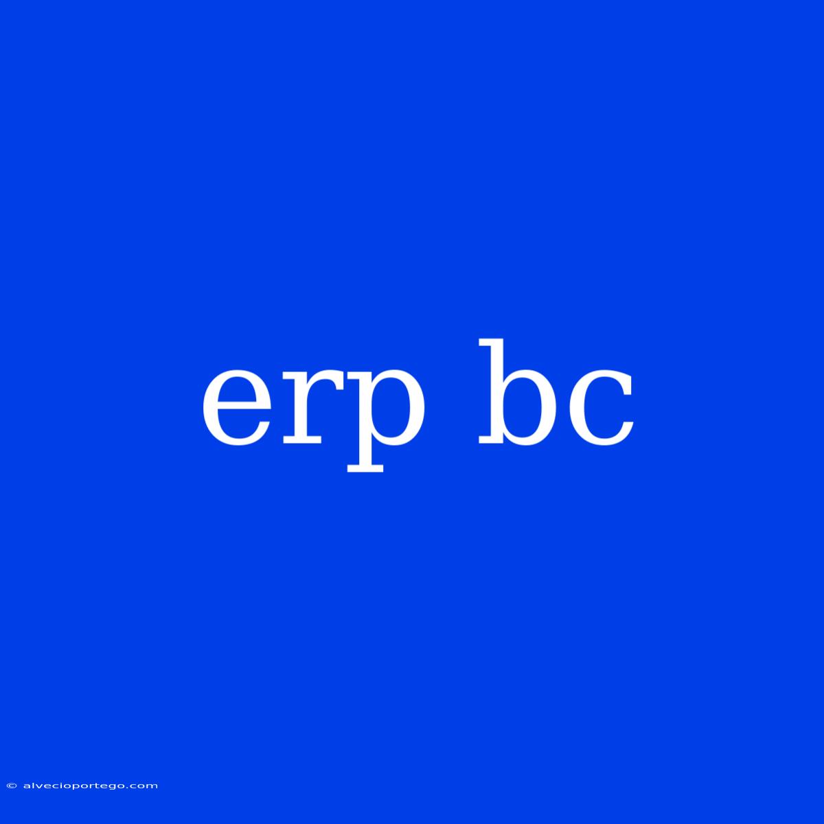 Erp Bc