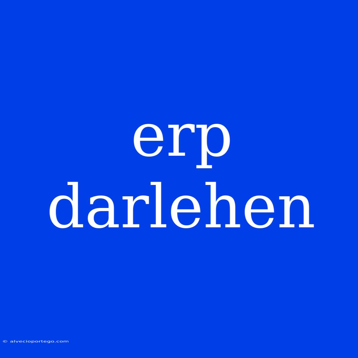 Erp Darlehen