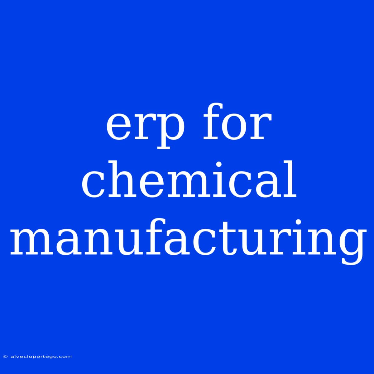 Erp For Chemical Manufacturing